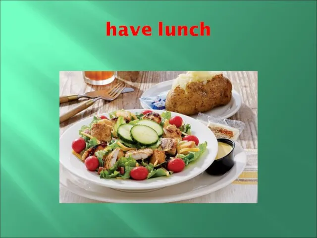 have lunch