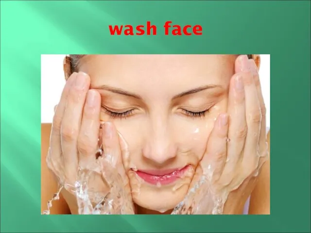 wash face