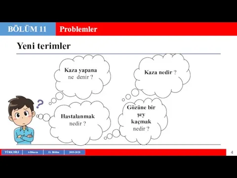 BÖLÜM 11 Problemler Yeni terimler Gözüne bir şey kaçmak nedir ? Kaza