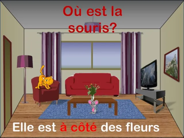 Où est la souris? Elle est à côté des fleurs