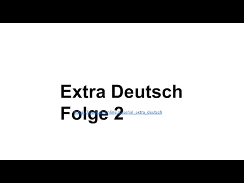 Extra Deutsch Folge 2 https://www.de-online.ru/serial_extra_deutsch