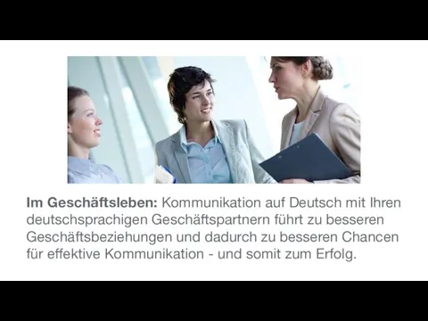 Im Geschäftsleben: Kommunikation auf Deutsch mit Ihren deutschsprachigen Geschäftspartnern führt zu besseren