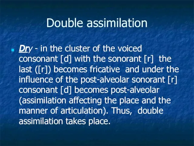 Double assimilation Dry - in the cluster of the voiced consonant [d]