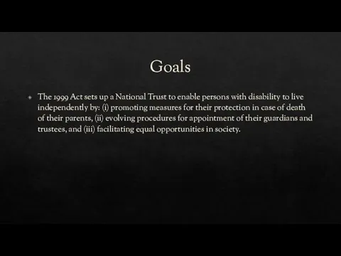 Goals The 1999 Act sets up a National Trust to enable persons