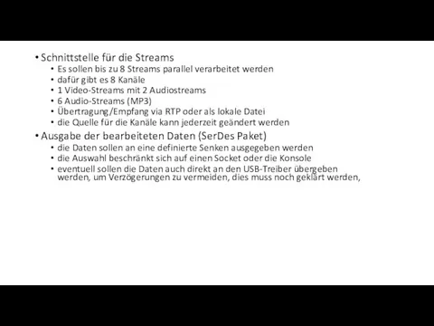 Schnittstelle für die Streams Es sollen bis zu 8 Streams parallel verarbeitet