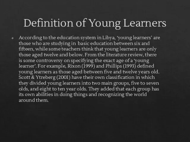 Definition of Young Learners According to the education system in Libya, ‘young