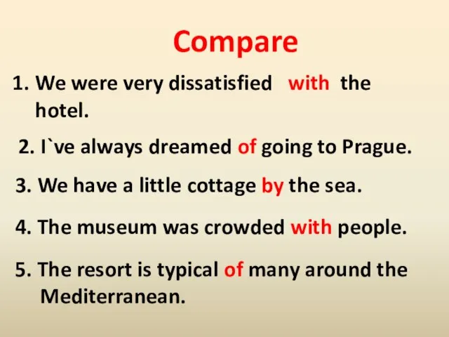 Compare 5. The resort is typical of many around the Mediterranean. We