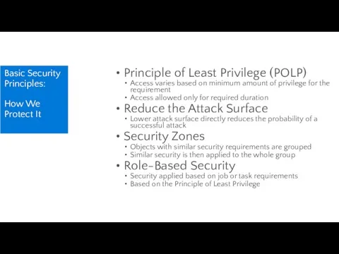 Basic Security Principles: How We Protect It Principle of Least Privilege (POLP)