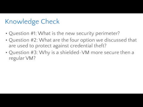 Question #1: What is the new security perimeter? Question #2: What are