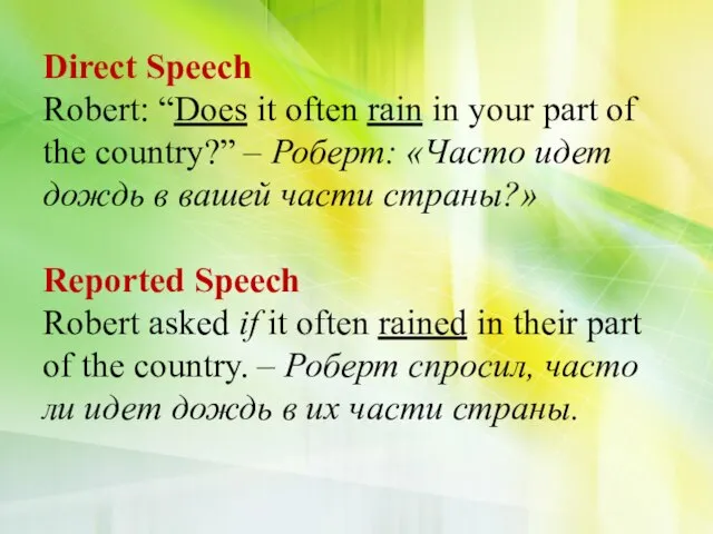 Direct Speech Robert: “Does it often rain in your part of the