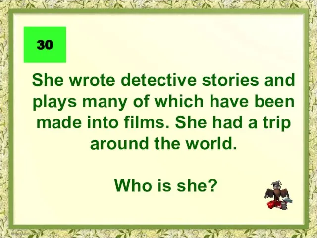 She wrote detective stories and plays many of which have been made