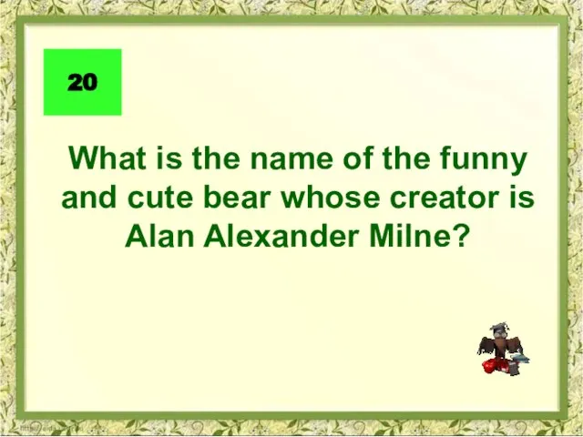 What is the name of the funny and cute bear whose creator