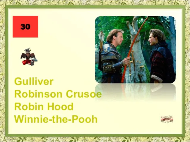 Gulliver Robinson Crusoe Robin Hood Winnie-the-Pooh 30