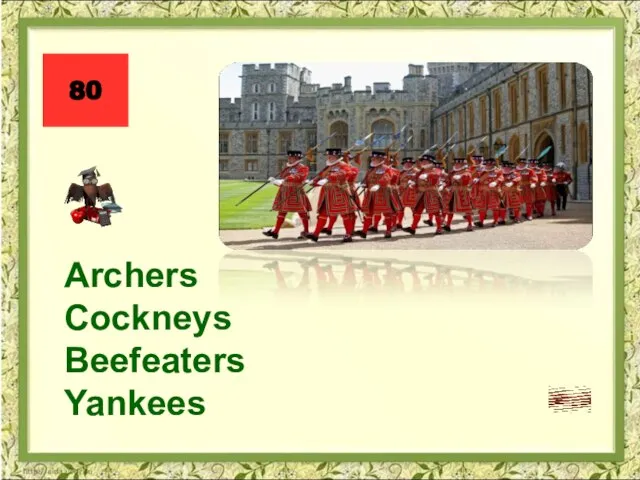 Archers Cockneys Beefeaters Yankees 80