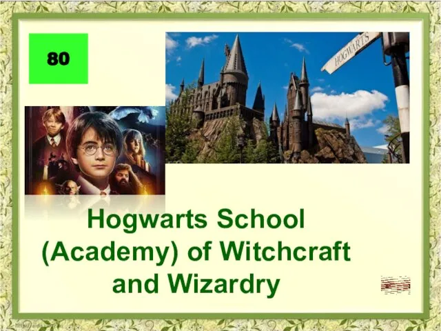 Hogwarts School (Academy) of Witchcraft and Wizardry 80