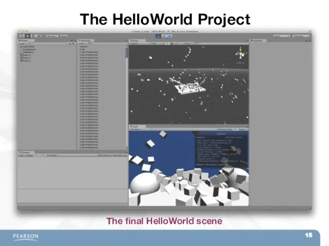 The HelloWorld Project The final HelloWorld scene
