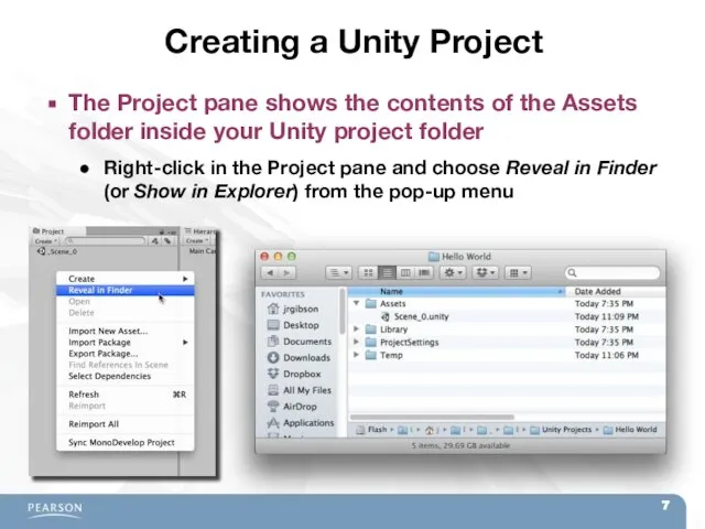Creating a Unity Project The Project pane shows the contents of the