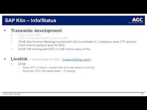 SAP Klin – Info/Status Transwide development 03.08: Dev 26.07.2022 09.08: IT should