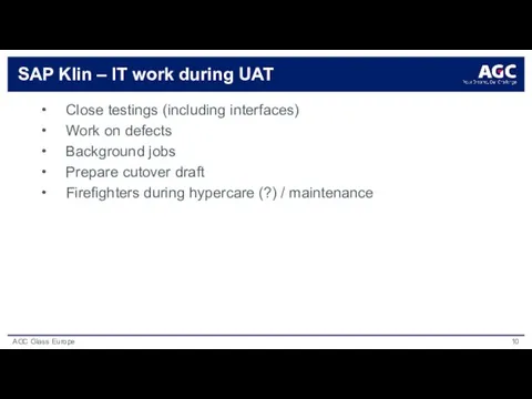 SAP Klin – IT work during UAT Close testings (including interfaces) Work