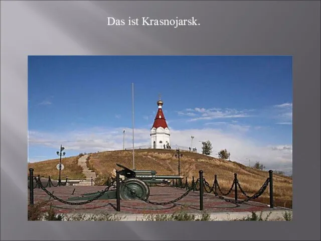 Das ist Krasnojarsk.