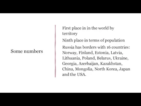 Some numbers First place in in the world by territory Ninth place