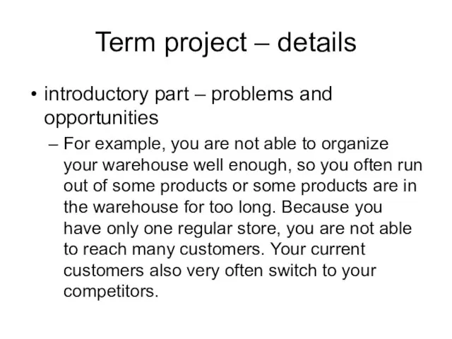 Term project – details introductory part – problems and opportunities For example,