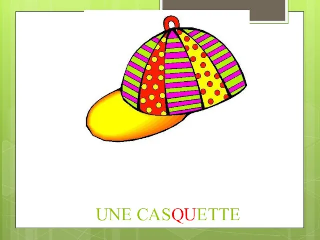 UNE CASQUETTE