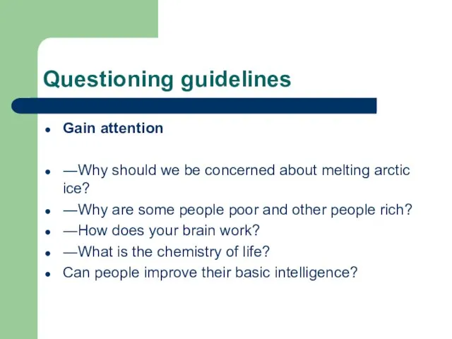 Questioning guidelines Gain attention ―Why should we be concerned about melting arctic