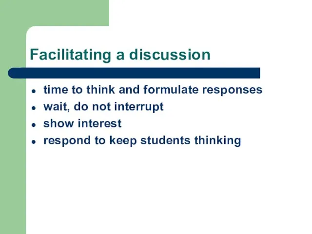Facilitating a discussion time to think and formulate responses wait, do not