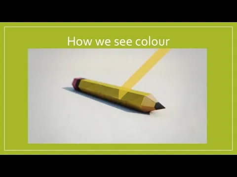 How we see colour