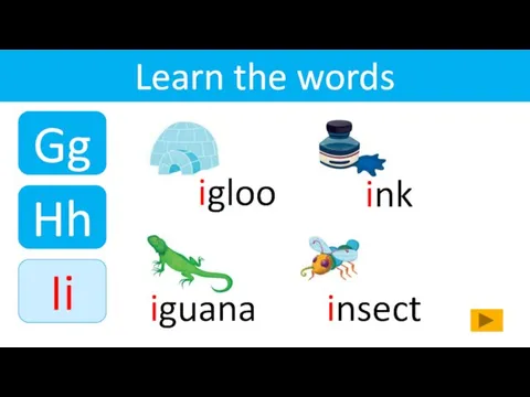 Gg Hh Learn the words iguana ink igloo insect Ii