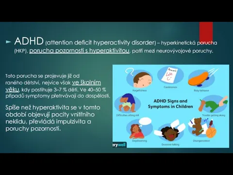 ADHD (attention deficit hyperactivity disorder) – hyperkinetická porucha (HKP), porucha pozornosti s