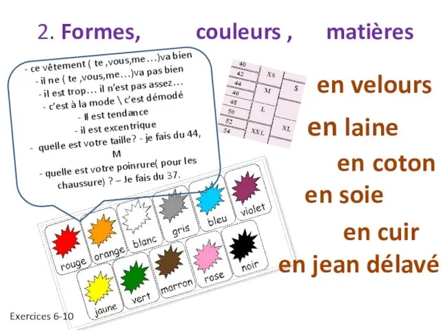 2. Formes, couleurs , matières en soie en laine en cuir en