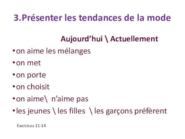 3.Présenter les tendances de la mode Aujourd’hui \ Actuellement on aime les