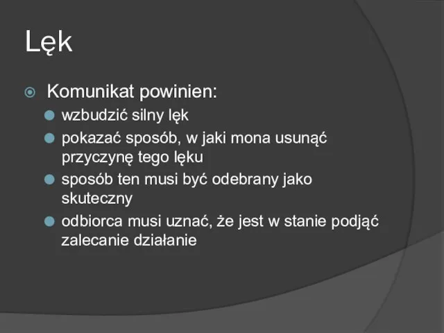 Lęk Komunikat powinien: wzbudzić silny lęk pokazać sposób, w jaki mona usunąć