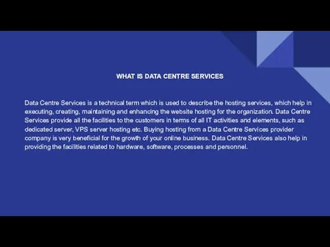 WHAT IS DATA CENTRE SERVICES Data Centre Services is a technical term