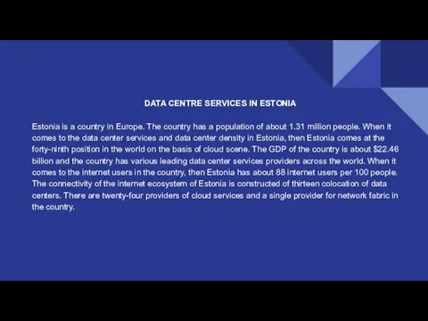 DATA CENTRE SERVICES IN ESTONIA Estonia is a country in Europe. The