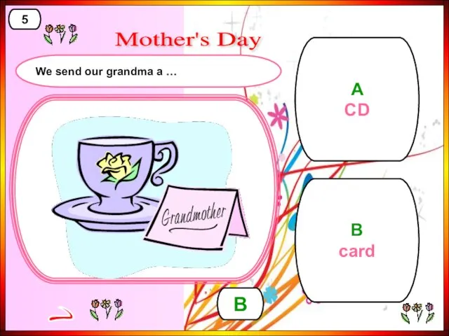 A CD B card B > 5 Mother's Day We send our grandma a …