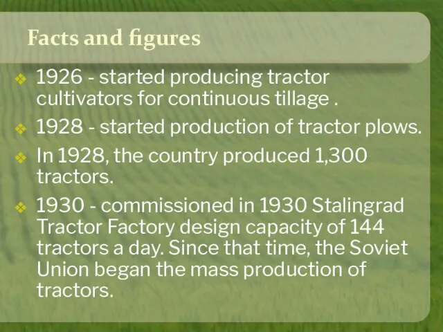 Facts and figures 1926 - started producing tractor cultivators for continuous tillage