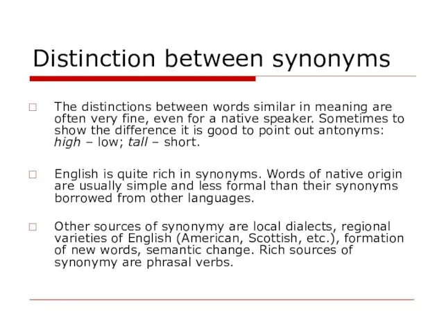 Distinction between synonyms The distinctions between words similar in meaning are often