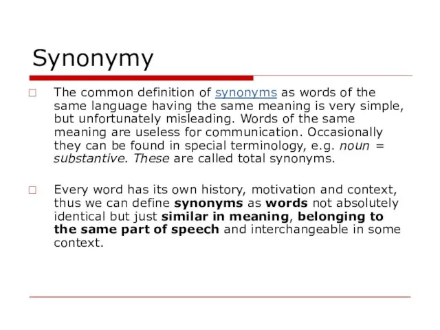 Synonymy The common definition of synonyms as words of the same language