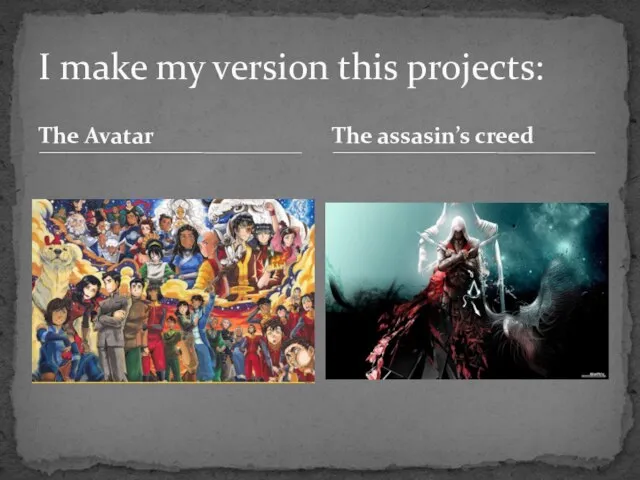 The Avatar I make my version this projects: The assasin’s creed