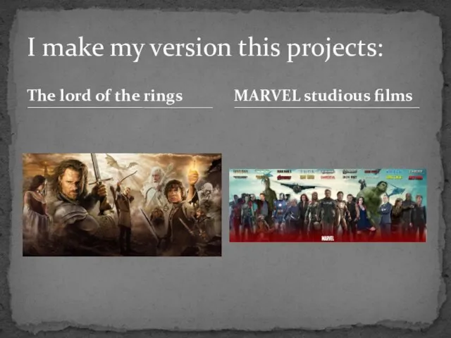 The lord of the rings I make my version this projects: MARVEL studious films