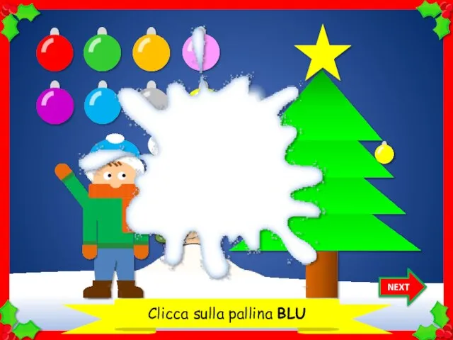 Clicca sulla pallina BLU NEXT Grazie!