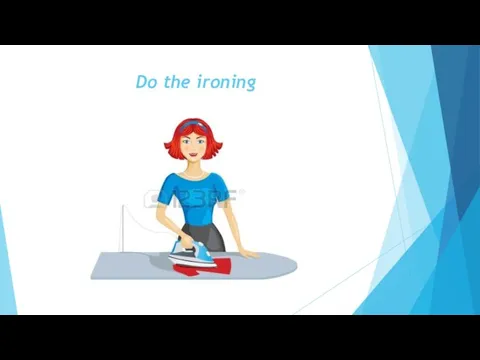 Do the ironing