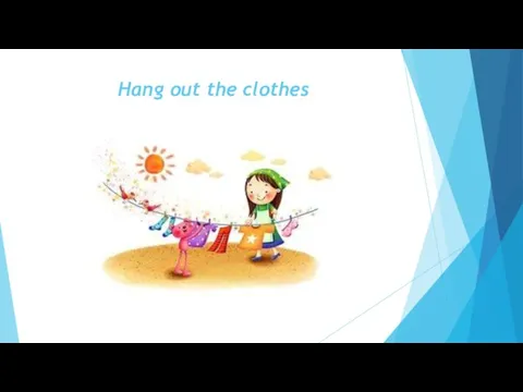 Hang out the clothes