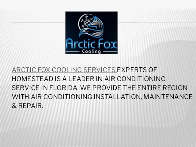 ARCTIC FOX COOLING SERVICES EXPERTS OF HOMESTEAD IS A LEADER IN AIR