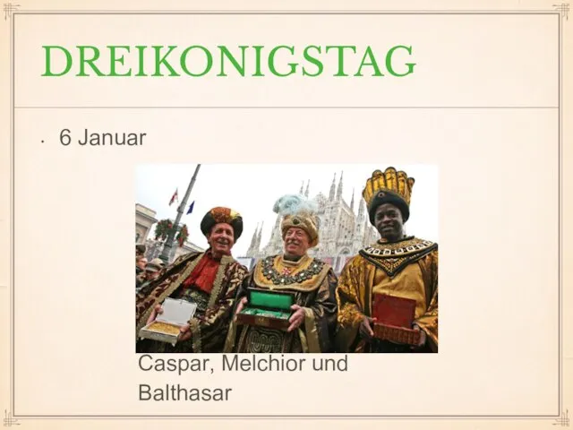 DREIKONIGSTAG 6 Januar Caspar, Melchior und Balthasar