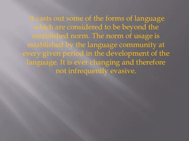 It casts out some of the forms of language which are considered