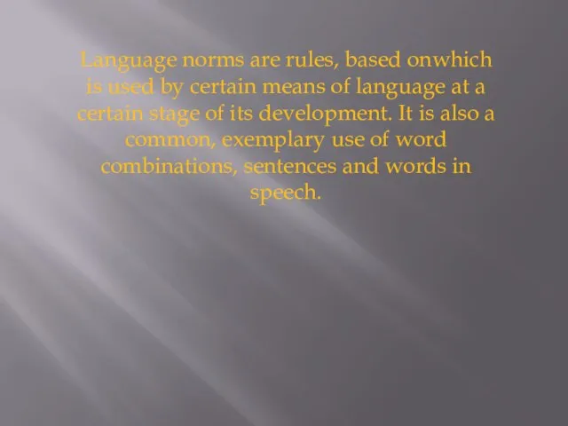Language norms are rules, based onwhich is used by certain means of